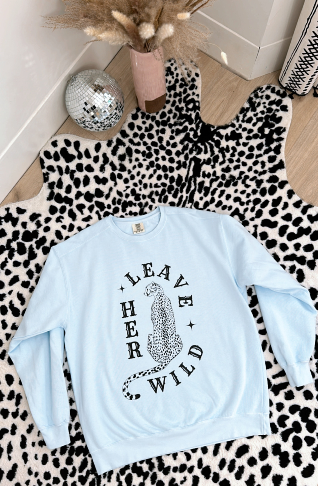 leave her wild sweatshirt comfort colors