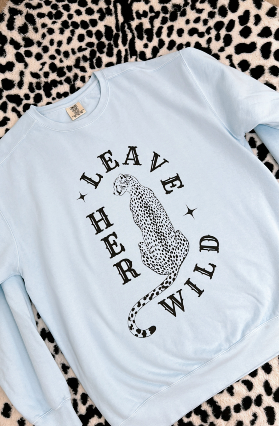 leave her wild sweatshirt comfort colors